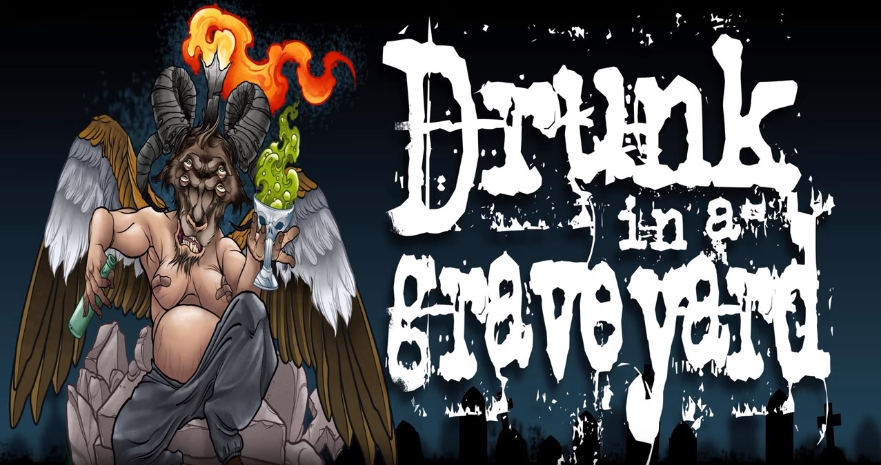 Drunk In A Graveyard